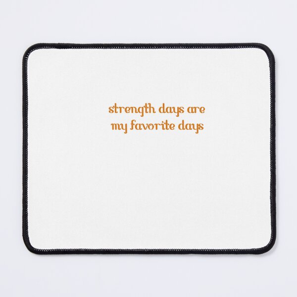 Item preview, Strength days are my favorite days designed and sold by dtrieschock.