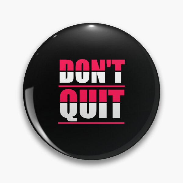 Item preview, Don't Quit  designed and sold by Hairball-Pets.