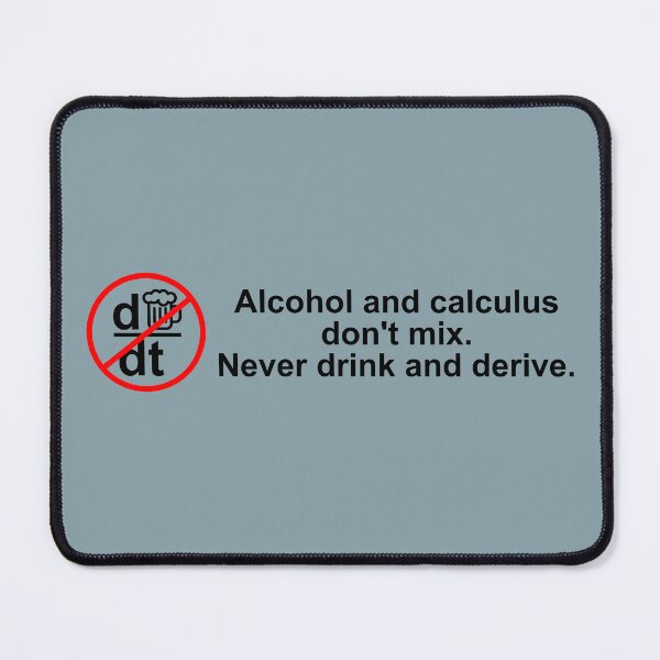 Item preview, Alcohol and calculus don't mix. Never drink and derive. designed and sold by Beetle-Indust.