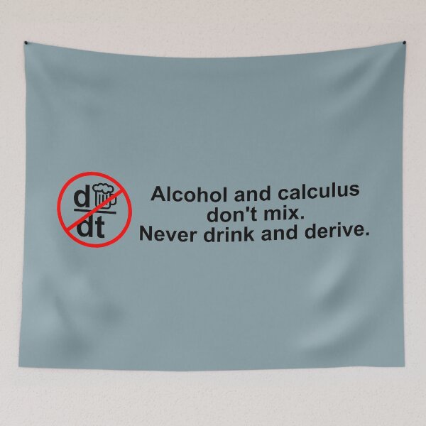 Item preview, Alcohol and calculus don't mix. Never drink and derive. designed and sold by Beetle-Indust.