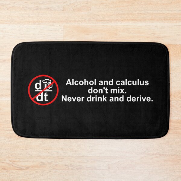 Item preview, Alcohol and calculus don't mix. Never drink and derive. designed and sold by Beetle-Indust.