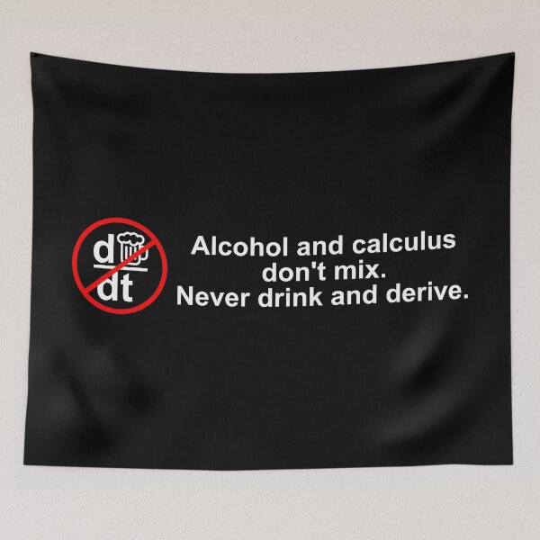 Item preview, Alcohol and calculus don't mix. Never drink and derive. designed and sold by Beetle-Indust.
