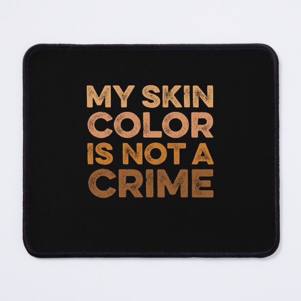 Item preview, My Skin Color Is Not a Crime - Black Pride designed and sold by ruinzahelva.