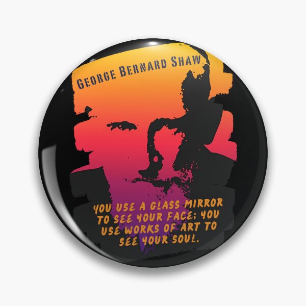 Item preview, George Bernard Shaw portrait and quote: "You use a glass mirror to see your face; you use works of art to see your soul." designed and sold by artbleed.