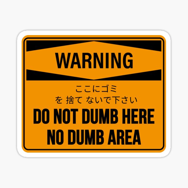 Artikel-Vorschau von „Do Not Dumb Here No Dumb Area“, lustiges Warnschild, sarkastisches Schild, designt und verkauft von yass-art.