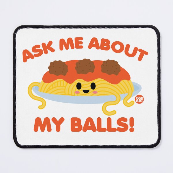 Item preview, ASK ME ABOUT BALLS SPAGHETTI designed and sold by TODD GOLDMAN.