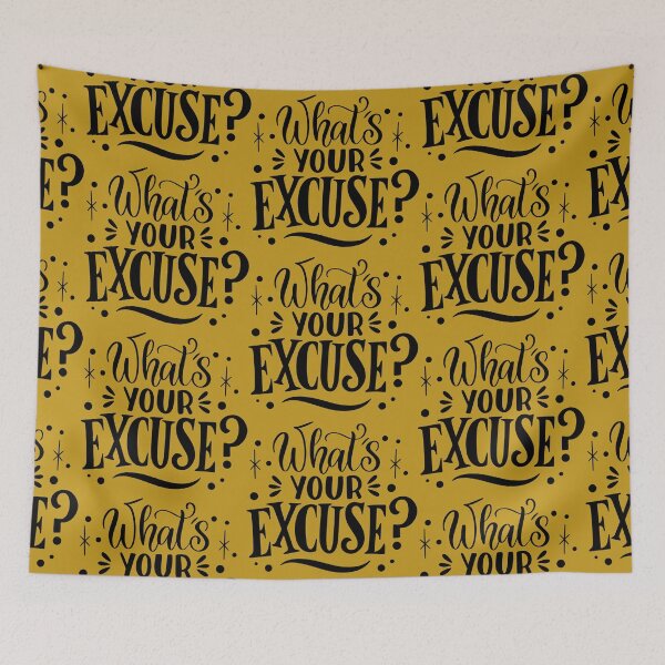 Item preview, What's your excuse? Quotes designed and sold by CatherineSivie.