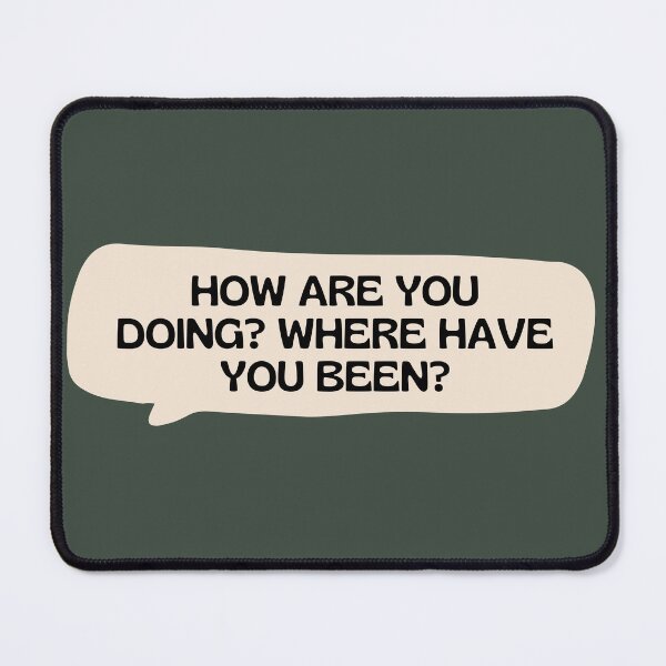 Item preview, How are you doing? Where have you been - inspired by Fletcher eras of us designed and sold by tziggles.