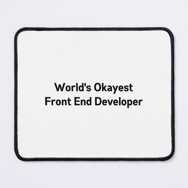 Item preview, World's Okayest Frontend Developer designed and sold by Redstrawberry13.
