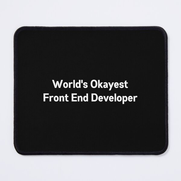 Item preview, World's Okayest Frontend Developer designed and sold by Redstrawberry13.