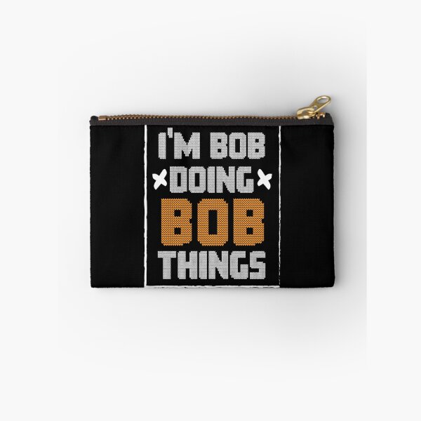 Item preview, I'm Bob Doing Bob Things personalized first name designed and sold by Be Cool (5.0) ⭐⭐⭐⭐⭐.