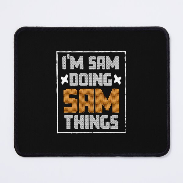 Item preview, I'm Sam Doing Sam Things personalized first name designed and sold by Be Cool (5.0) ⭐⭐⭐⭐⭐.
