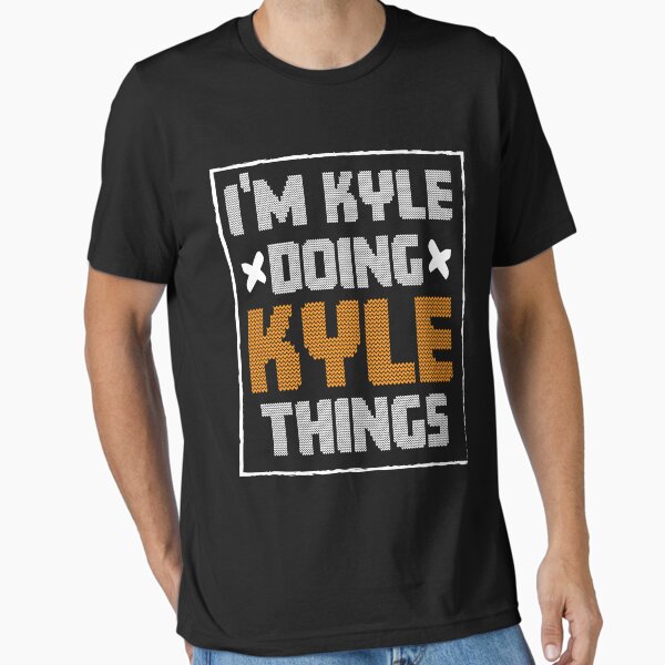 Item preview, I'm Kyle Doing Kyle Things personalized first name designed and sold by Be Cool (5.0) ⭐⭐⭐⭐⭐.