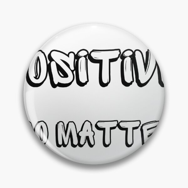Item preview, Stay Positive! No Matter What designed and sold by healingmonk.