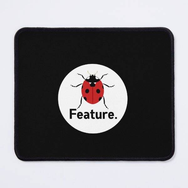 Item preview, It's Not A Bug, It’s a Feature - Web Humor designed and sold by Redstrawberry13.