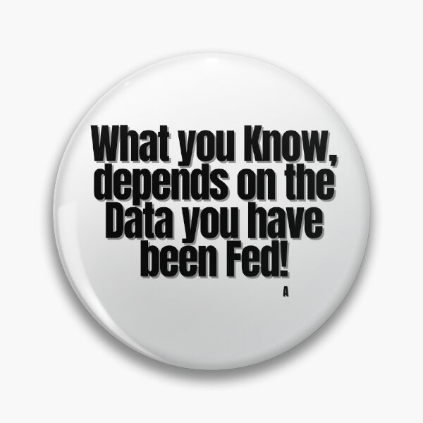 Item preview, What you Know, depends on the Data you have been Fed! designed and sold by Finds.