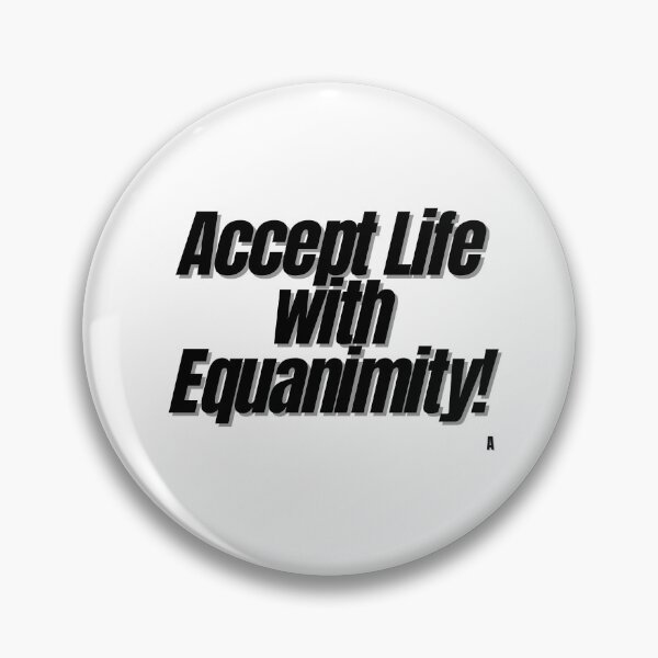 Item preview, Accept Life with Equanimity! designed and sold by Finds.