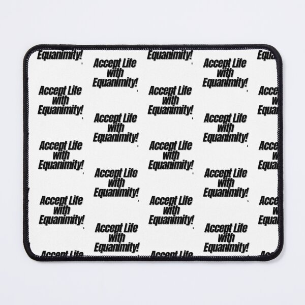 Item preview, Accept Life with Equanimity! designed and sold by Finds.