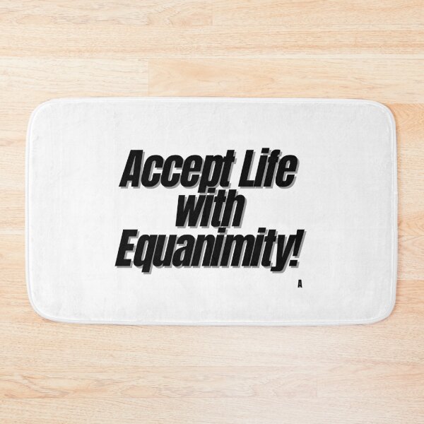 Item preview, Accept Life with Equanimity! designed and sold by Finds.