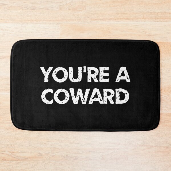 Item preview, You're a coward designed and sold by Gilpro Designs.