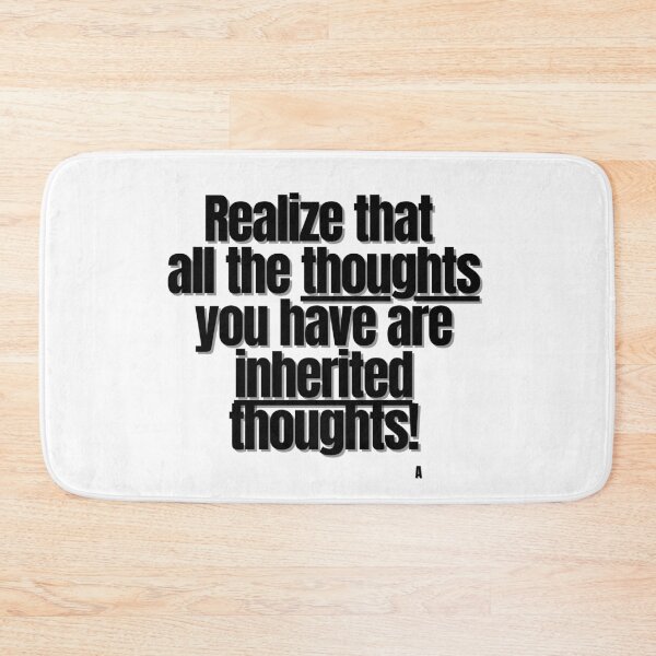 Item preview, Realize that  all the thoughts you have are inherited thoughts! designed and sold by Finds.