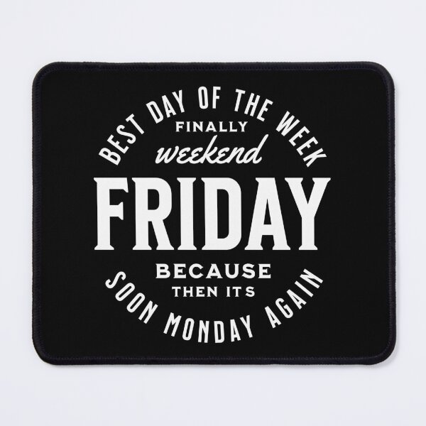 Item preview, Friday best day of the week because then it´s soon monday again, funny work quote designed and sold by Dahlann.