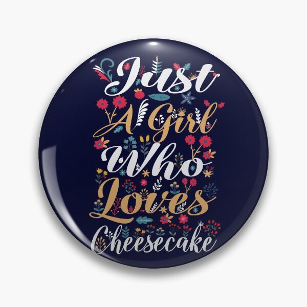 Item preview, Funny Food Lover Dessert Quote Just A Girl Who Loves Cheesecake designed and sold by saadabs.