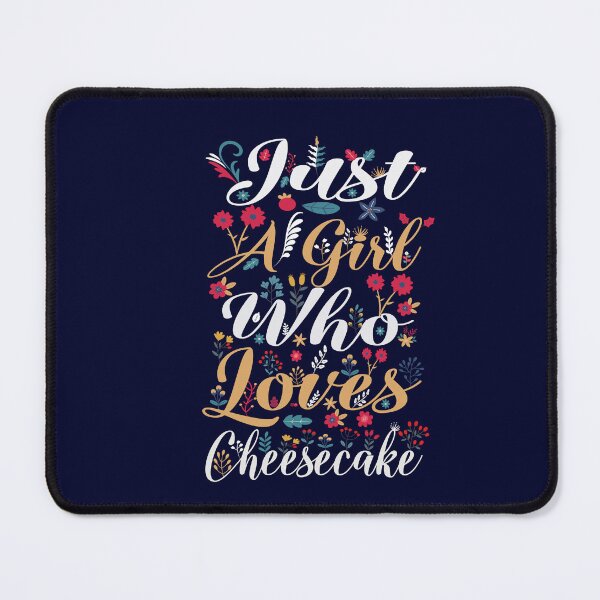 Item preview, Funny Food Lover Dessert Quote Just A Girl Who Loves Cheesecake designed and sold by saadabs.