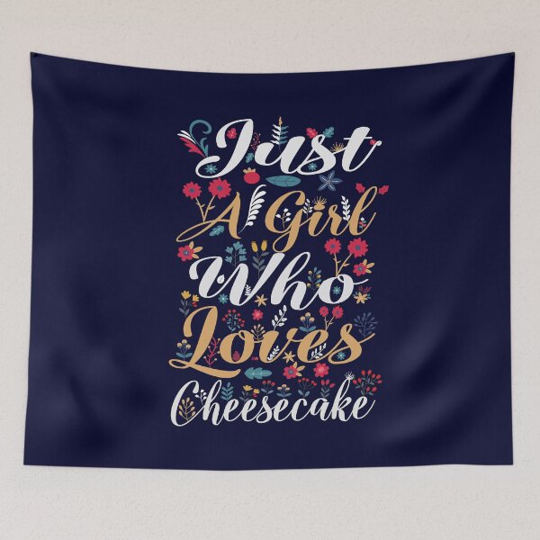Item preview, Funny Food Lover Dessert Quote Just A Girl Who Loves Cheesecake designed and sold by saadabs.
