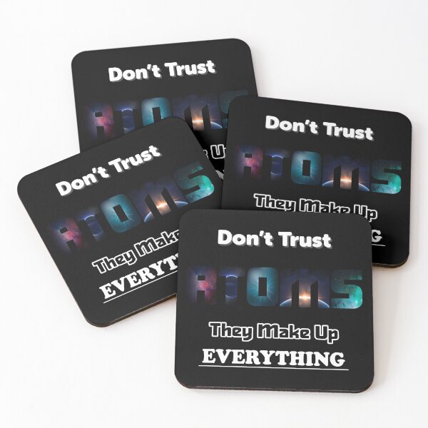 Item preview, Don't Trust Atoms They Make Up Everything designed and sold by ScienceCorner.