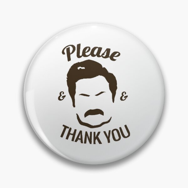 Item preview, Ron Swanson - Please and Thank you designed and sold by Deep-Pressur.