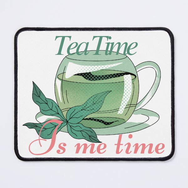 Item preview, Tea Time is Me Time designed and sold by chairmanken.
