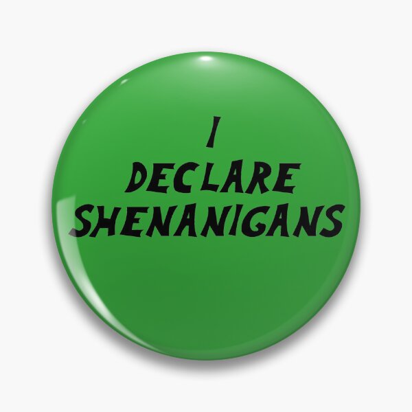 Item preview, I Declare Shenanigans designed and sold by Fitzys-Shop.