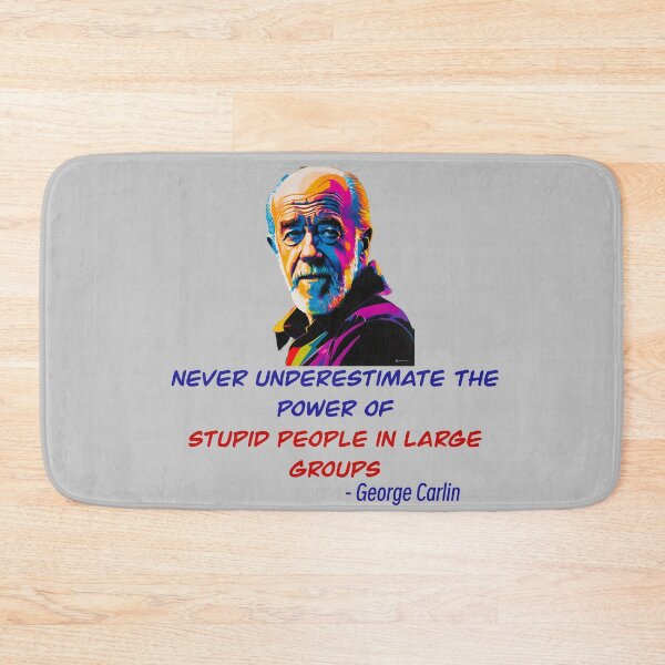 Item preview, Stupid People - Funny George Carlin Quote designed and sold by AIncredible.