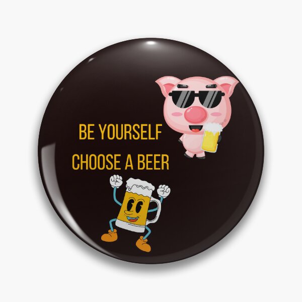 Item preview,  Be yourself, choose a beer. A funny gift for gourmets and beer lovers. designed and sold by Studio-wzory.
