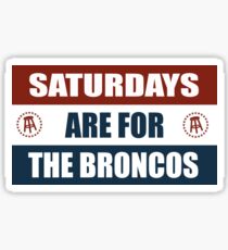 Saturdays are for the Broncos Sticker