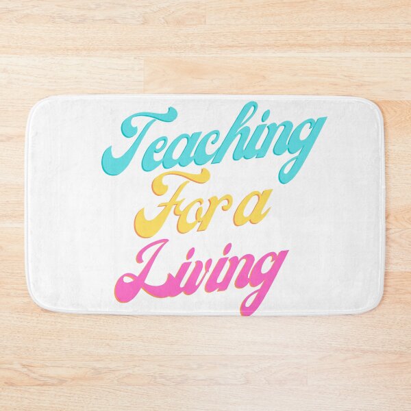 Item preview, Teaching for a Living, gift for Teachers and Educators designed and sold by ImaginePrinting.