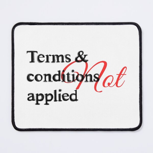 Item preview, Funny "Terms & Conditions NOT Applied" designed and sold by Shopyflix.