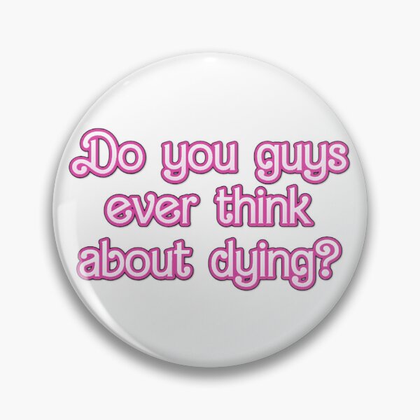 Item preview, Do you guys ever think about dying? designed and sold by dcwphotos.