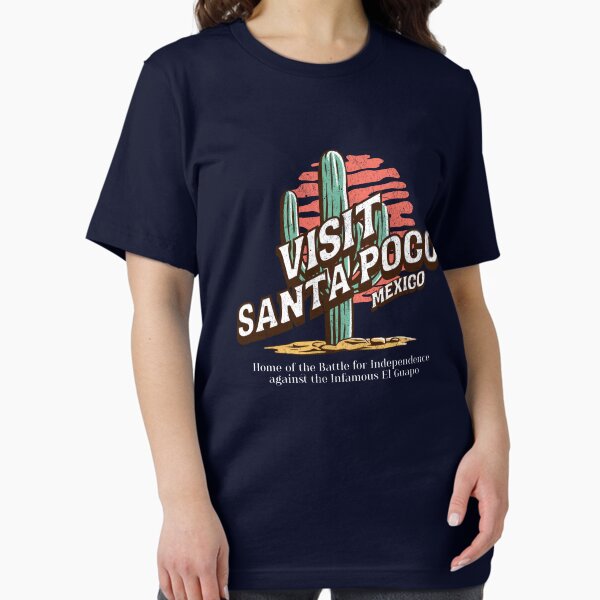 Item preview, Visit Santa Poco Mexico - home of the Battle for Independence against the Infamous El Guapo designed and sold by Primotees.