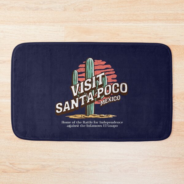 Item preview, Visit Santa Poco Mexico - home of the Battle for Independence against the Infamous El Guapo designed and sold by Primotees.