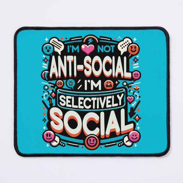 Item preview, Not Anti-Social, Selectively Social designed and sold by Sir Meow Meow.