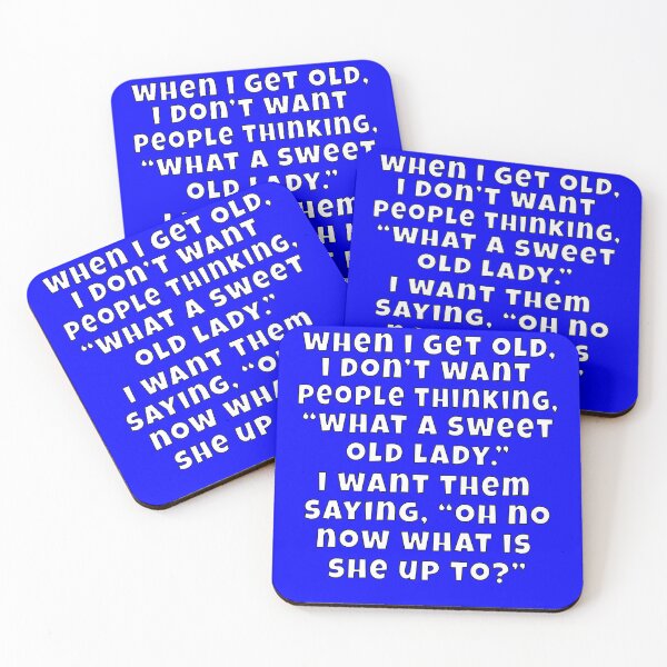Item preview, Senior Citizen Funny Humor When I Get Old, I Don’t Want People Thinking, “What A Sweet Old Lady.” designed and sold by fantasticdesign.