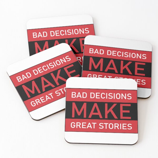 Item preview, Bad Decisions Make Great Stories designed and sold by beavisbob.