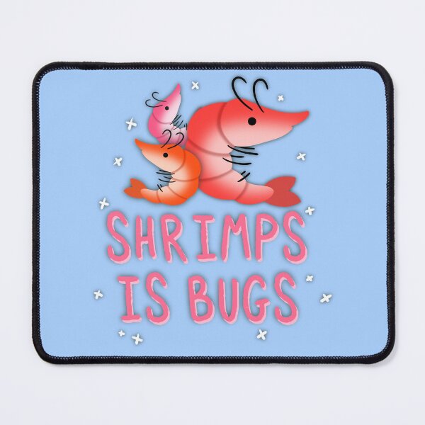 Item preview, Shrimps is Bugs designed and sold by Creighcreigh.
