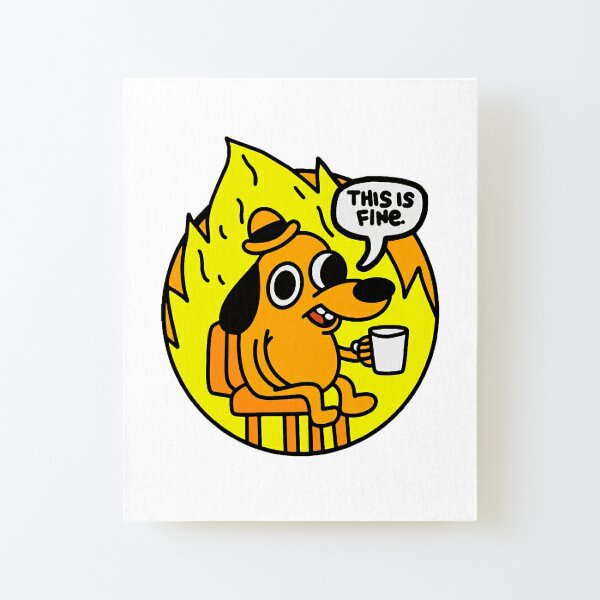 This Is Fine Dog Wall Art for Sale