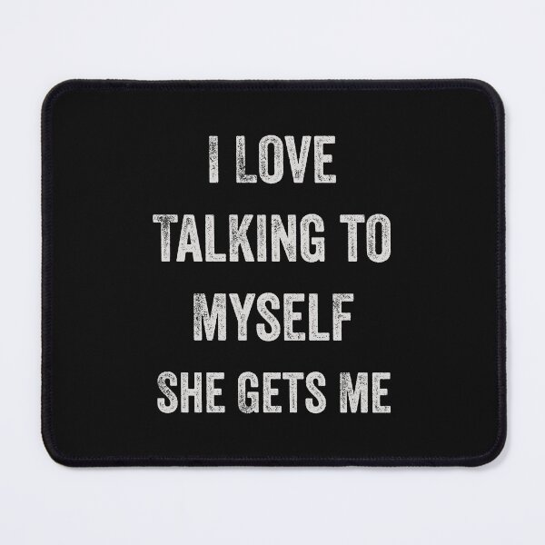 Item preview, I Love Talking to Myself designed and sold by Medcher.