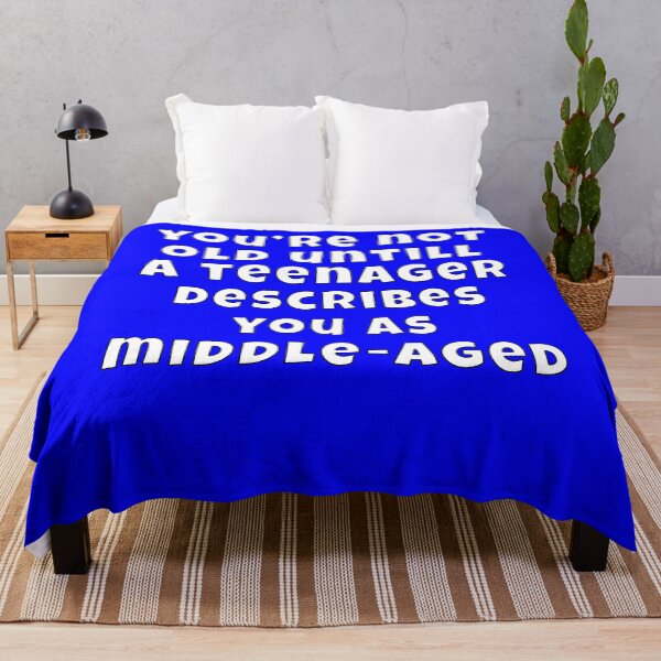 Item preview, Senior Citizen Funny Humor You're Not Old Until A Teenager Describes You As Middle-Age designed and sold by fantasticdesign.