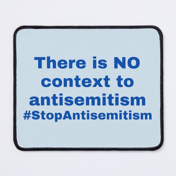 Item preview, No Context to Antisemitism Stop Antisemitism  designed and sold by NJGDesigns.