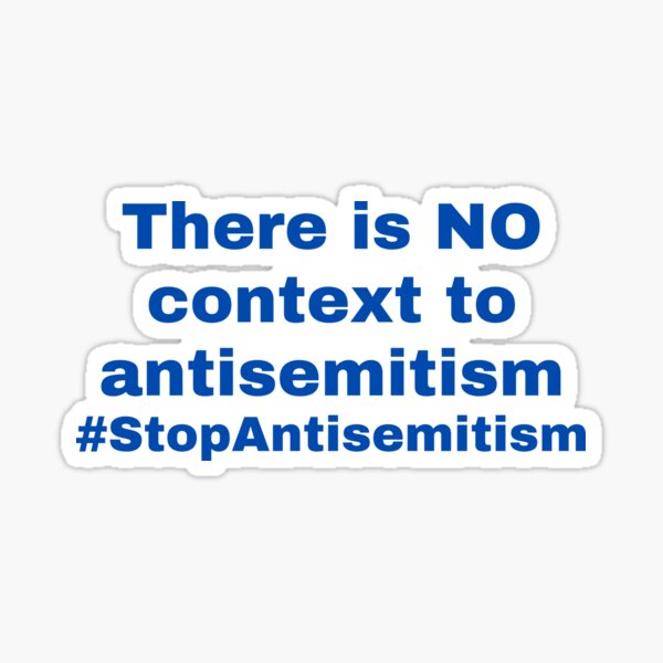 Item preview, No Context to Antisemitism Stop Antisemitism  designed and sold by NJGDesigns.